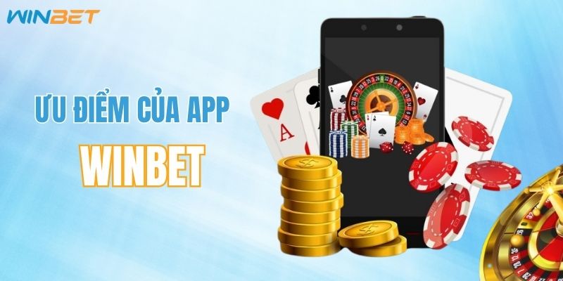 Khám phá những giá trị tuyệt vời từ app WINBET