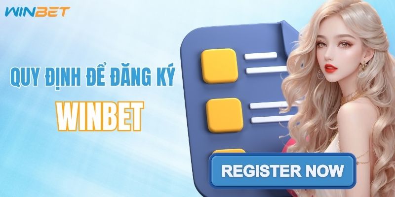 Nắm vững quy định để đăng ký WINBET thành công
