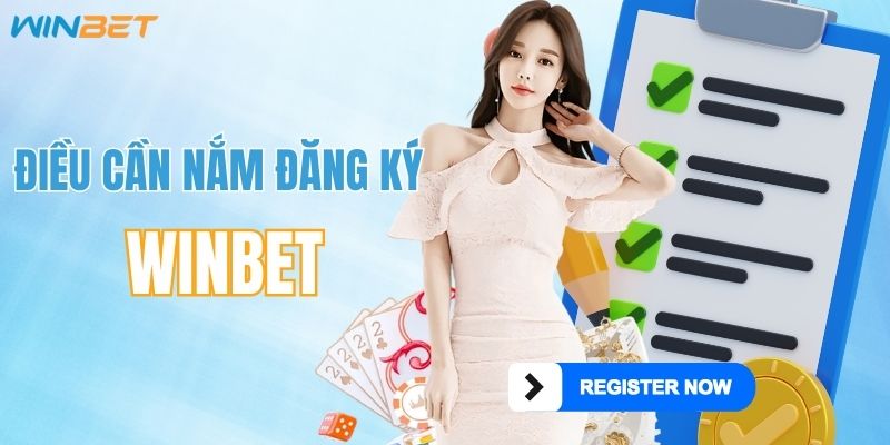 Những điều cần nắm trước khi đăng ký WINBET