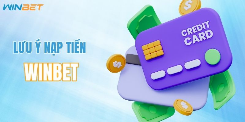 Những điều cần nắm trước khi nạp tiền WINBET