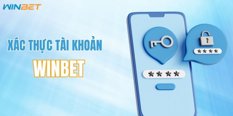 Xác thực tài khoản bước đầu tiên để giao dịch an toàn